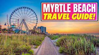 Myrtle Beach:  The ULTIMATE Travel Guide & MUST-KNOW Tips!