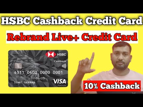 HSBC Cashback Credit Card Rebrand to Live +  Credit Card | 10% Cashback