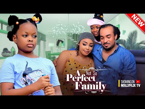 A Not So Perfect Family - Dera Osadebe, Bryan Okwara, Uche Montana | Nigerian Marriage Movie