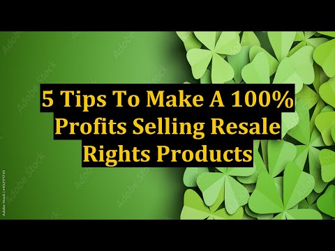 5 Tips To Make A 100% Profits Selling Resale Rights Products