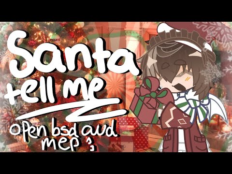 Santa tell me || closed audition bsd mep || 19/19 || READ DESC || x4n