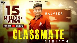 Classmate (Rebirth) | Rajveer | Sachin Ahuja | Bachan Bedil | Latest Song 2023