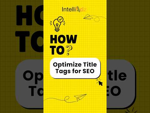 How to Optimize Title Tags for SEO 🏷️📈  IntelliAdz