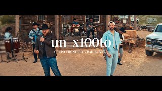 Grupo Frontera x Bad Bunny - UN X100TO (Video Oficial)