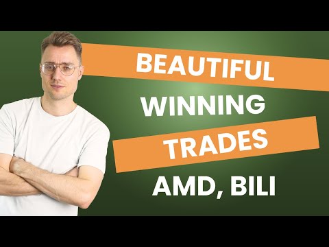 Beautiful winning trades in AMD and BILI!