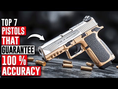 The Only 7 Pistols You Need to Consider Today: 100% Accuracy Guaranteed!