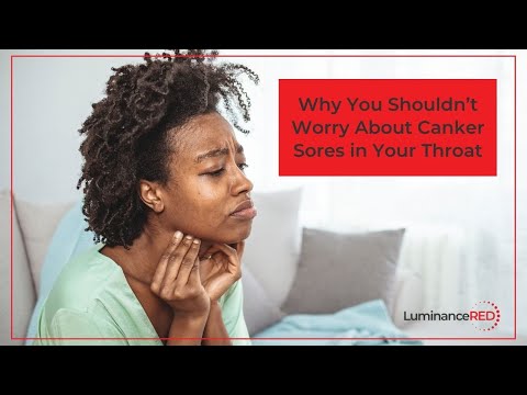 Why You Shouldn’t Worry About Canker Sores in Your Throat