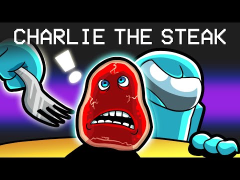 Charlie The Steak in Among Us