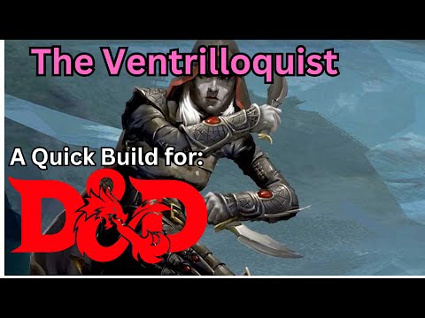 The Ventriloquist, a social encounter character build for Dungeons and Dragons 5th edition.