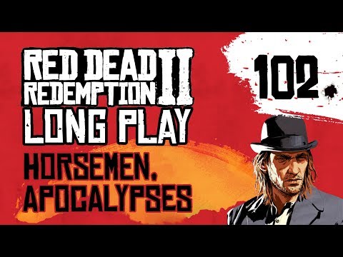 Ep 102 Horsemen, Apocalypses – Red Dead Redemption 2 Long Play