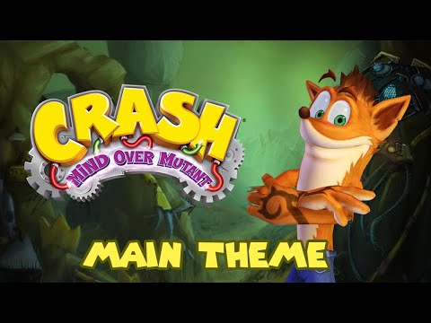 Crash Bandicoot : Mind Over Mutant -  Main Theme