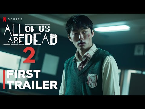 All of Us Are Dead: Season 2 | First Trailer | Netflix - Zombie Series