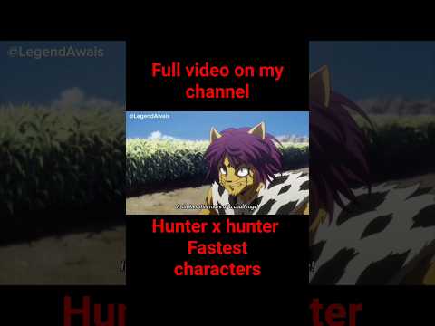 hunter x hunter fastest characters #shorts #anime #hxh