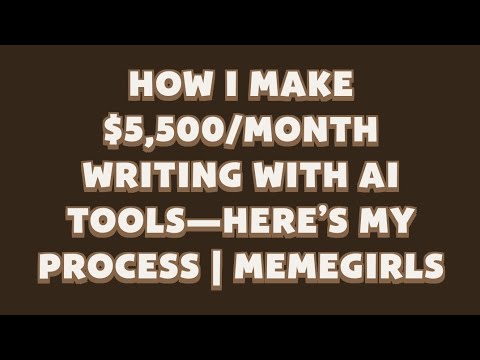 How I Make $5,500/Month Writing with AI Tools—Here’s Process | MemeGirls | Memefi Youtube Video Code