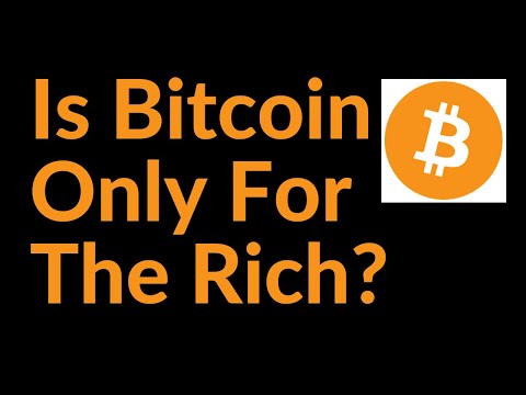 Is Bitcoin Only For The Rich?