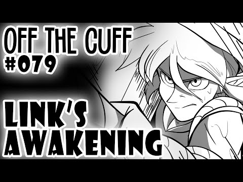 Off the Cuff #079: Link's Awakening ft. @KaleiWorks and @gakujin28