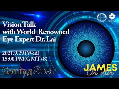 Vision Talk with World-Renowned Eye Expert Dr. Lai | James On Air