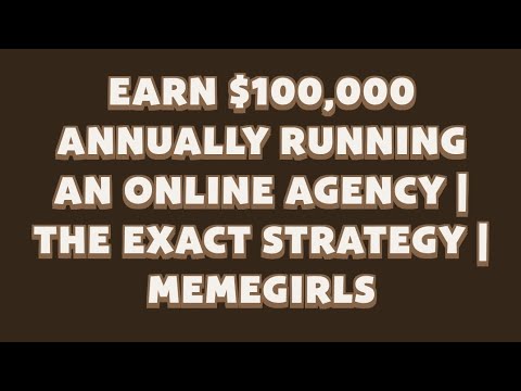 Earn $100,000 Annually Running an Online Agency | The Exact Strategy | MemeGirls | Memefi Video Code