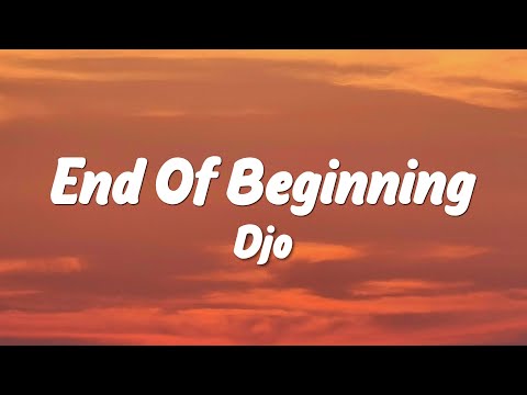 Djo - End Of Beginning (Lyrics)