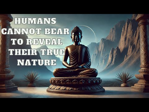 Humans Cannot Bear to Reveal Their True Nature | Mind Podcast (Buddhism)