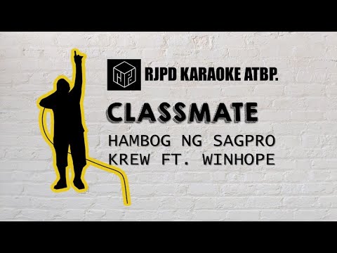 Classmate - Hambog ng Sagpro Krew ft. Winhope (Karaoke)