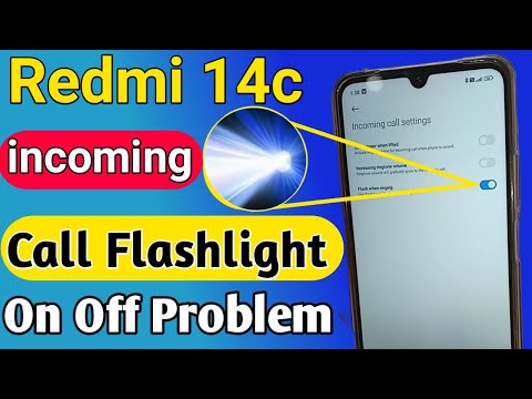 Redmi 14c incoming call flashlight on off problem