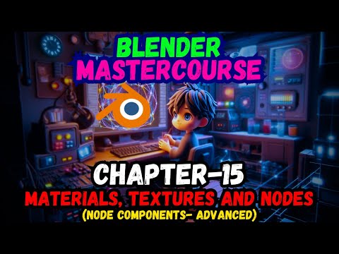 BLENDER MASTERCOURSE: Chapter-15: Node Components (Advanced)