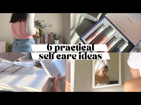 6 easy, practical, and realistic self care ideas!