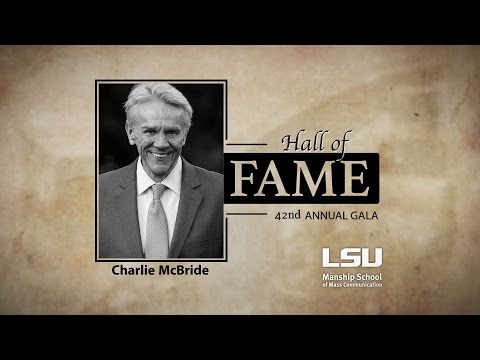 Charlie McBride - 2016 LSU Manship Hall of Fame Inductee