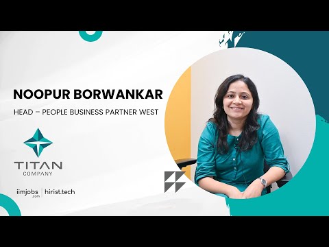 Titan Company - Noopur Borwankar (Head – People Business Partner West) | Showcase | iimjobs.com