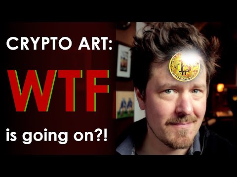 CRYPTO ART – WTF is going on?!