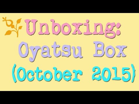 ~Unboxing: Oyatsu Box (October 2015)~