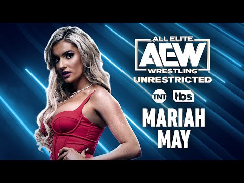 Mariah May | AEW Unrestricted