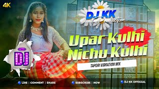 Khortha Song 2023 - Upar Kulhi Nichu Kulhi (Tapori Dance Mix) DJ Kk Production