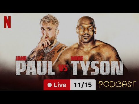 Jake Paul vs Mike Tyson | Netflix Boxing Match | Podcast