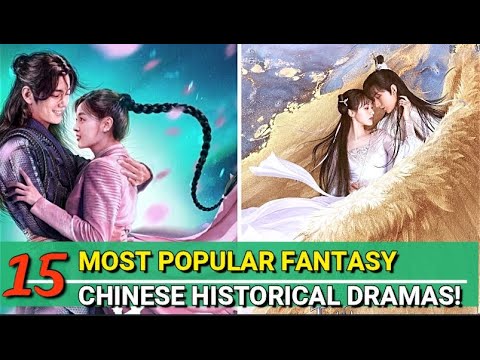 MOST POPULAR CHINESE FANTASY HISTORICAL DRAMAS OF ALL TIME!