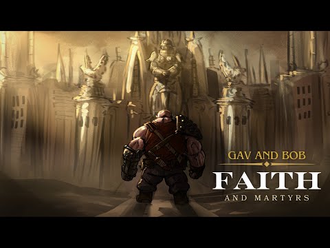 "GAV AND BOB PART FIVE : FAITH AND MARTYRS" UNOFFICIAL WARHAMMER 40K AUDIO