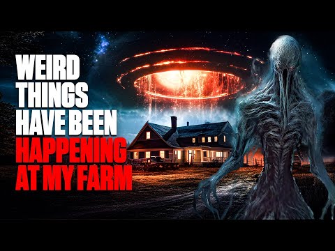 "Strange Things Have Been Happening At My Farm" | Creepypasta