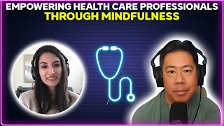 Empowering health care professionals through mindfulness