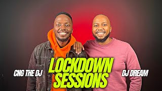 The Lockdown Sessions with Cng The Dj & Dj Dream