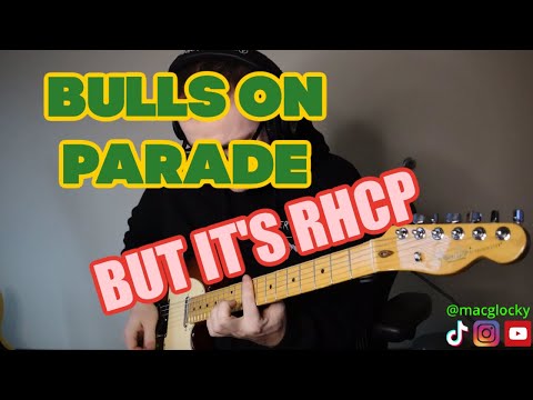 Bulls On Parade but it's Red Hot Chili Peppers