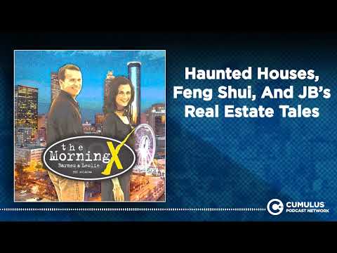 Haunted Houses, Feng Shui, And JB’s Real Estate Tales | The Morning X with Barnes & Leslie