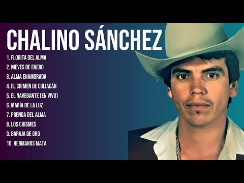 Chalino Sánchez Latin Songs Playlist Full Album ~ Best Songs Collection Of All Time