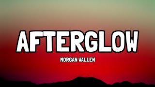 Morgan Wallen - Afterglow (Lyrics)