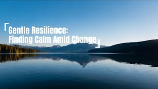 Gentle Resilience: Finding Calm Amid Change | 𝐙𝐞𝐧 𝐂𝐨𝐢𝐧