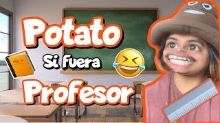 Potato, si fuera Profesor 😎🤣🔥