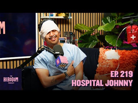 Hospital Johnny - The Headgum Podcast - 219