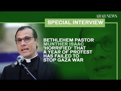 Bethlehem pastor Munther Isaac ‘horrified’ that a year of protest has failed to stop Gaza war