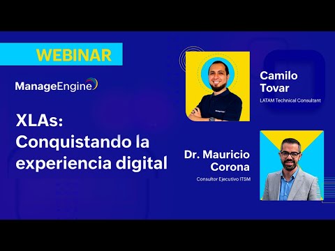 Webinar: XLAs, conquistando la experiencia digital | ManageEngine LATAM