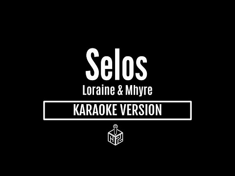 Selos - Loraine & Mhyre (Karaoke Version by RJPD)